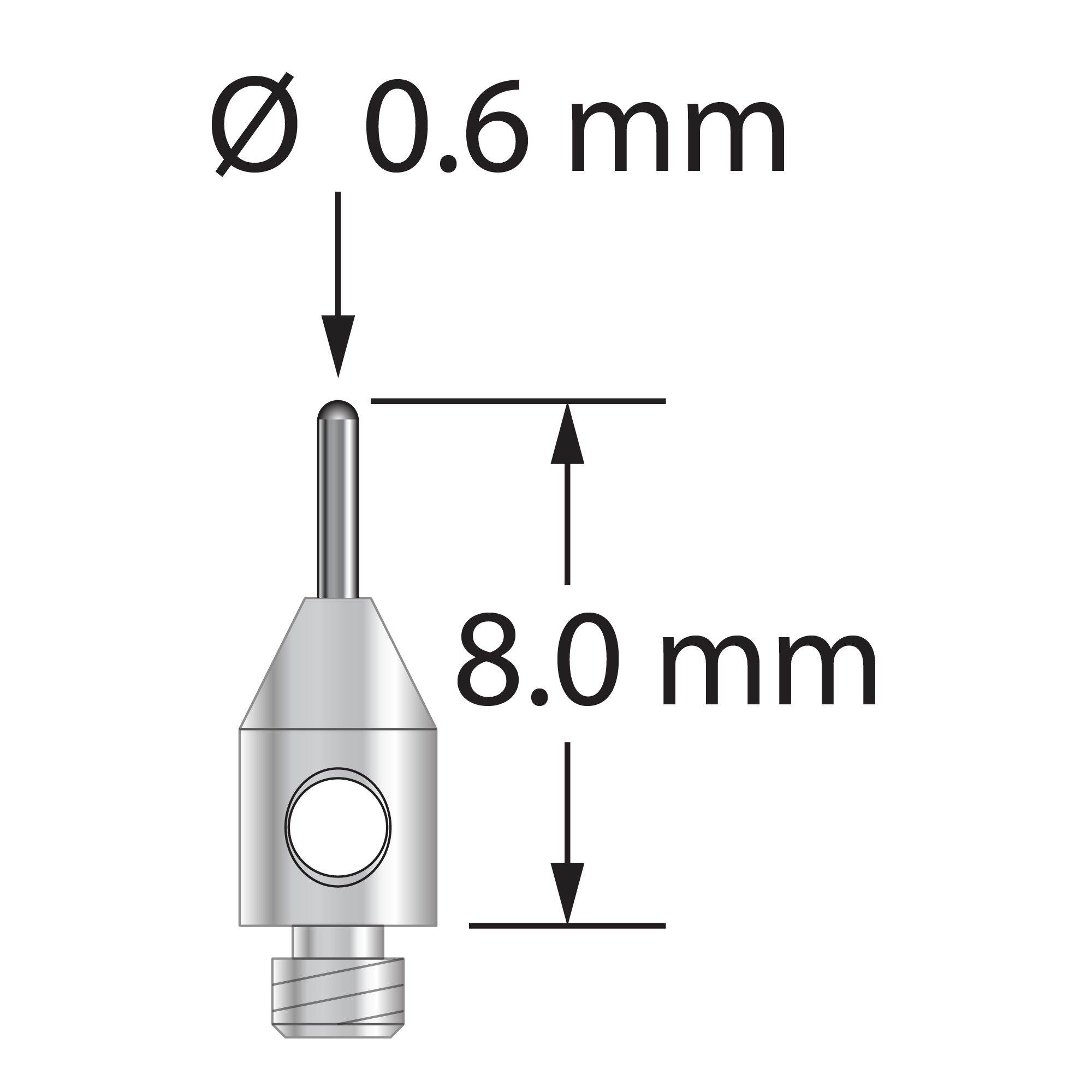 M2 stylus with 0.6 mm diameter carbide cylinder and 3.0 mm diameter x 5.0 mm long stainless steel base. Overall stylus length is 8.0 mm. Stylus weight is 0.25 gram.